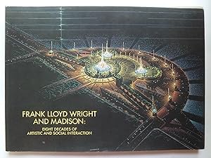 Immagine del venditore per Frank Lloyd Wright and Madison: Eight Decades of Artistic and Social Interaction venduto da Peninsula Books