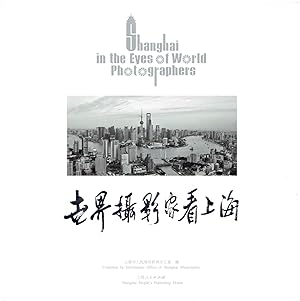 Shanghai in the Eyes of World Photographers