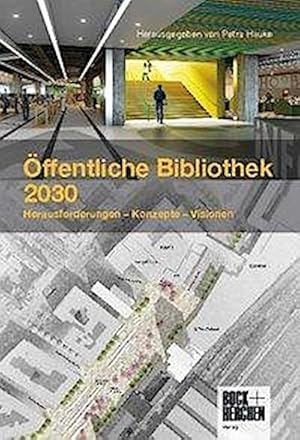 Bild des Verkufers fr ffentliche Bibliothek 2030 : Herausforderungen - Konzepte - Visionen zum Verkauf von AHA-BUCH GmbH