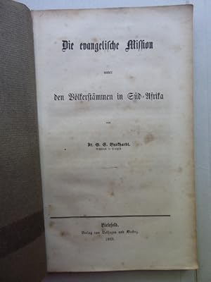 Die evangelische Mission unter den Völkerstämmen in Süd-Afrika. Von Dr. G. E. Burkhardt, Archivdi...