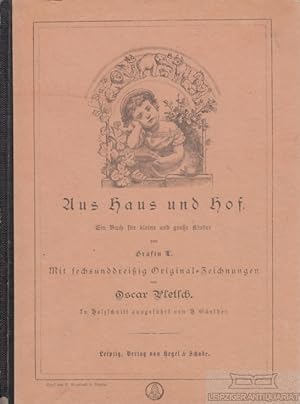 Aus Haus und Hof Ein Buch für kleine und große Kinder von Gräfin L. Mit sechsunddreißig Original-...
