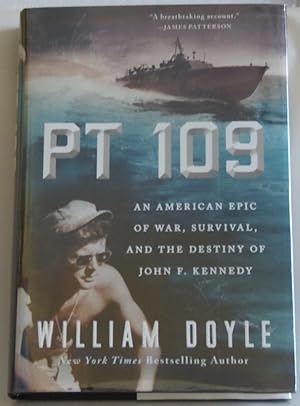 Seller image for PT 109: An American Epic of War, Survival, and the Destiny of John F. Kennedy for sale by Sklubooks, LLC