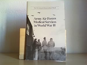 Seller image for Army Air Forces Medical Services in World War II (U.S. Army Air Forces in World War II)(1998 1st edition). for sale by Antiquariat im Schloss