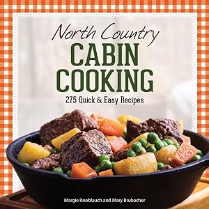 Seller image for North Country Cabin Cooking : 275 Quick & Easy Recipes for sale by GreatBookPrices