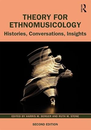 Image du vendeur pour Theory for Ethnomusicology : Histories, Conversations, Insights mis en vente par GreatBookPrices