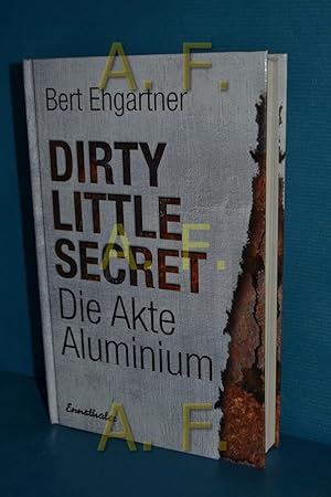 Bild des Verkufers fr Dirty little secret - die Akte Aluminium zum Verkauf von Antiquarische Fundgrube e.U.