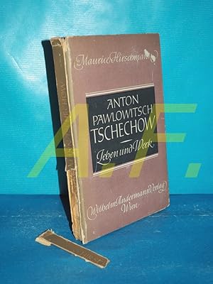 Anton Pawlowitsch Tschechow : Leben und Werk , Nach russischen Quellen bearbeitet und mit einem V...
