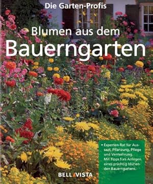 Bild des Verkufers fr Blumen aus dem Bauerngarten. Die Garten-Profis. zum Verkauf von Allguer Online Antiquariat