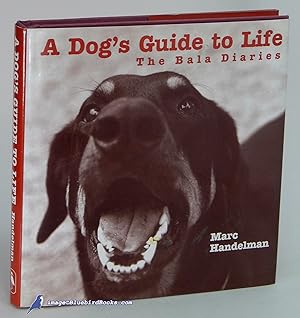 Bild des Verkufers fr A Dog's Guide to Life: The Bala Diaries zum Verkauf von Bluebird Books (RMABA, IOBA)