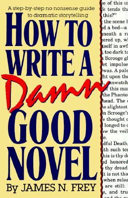 Seller image for How to Write a Damn Good Novel: A Step-By-Step No Nonsense Guide to Dramatic Storytelling (Hardback or Cased Book) for sale by BargainBookStores