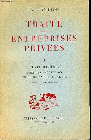 Seller image for Trait des entreprises prives. Tome II : L'explotation, achat et production, tude de march et vente for sale by Le-Livre