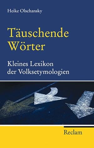Seller image for Tuschende Wrter: Kleines Lexikon der Volksetymologien for sale by Gerald Wollermann