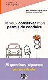 Seller image for Je veux conserver mon permis de conduire, 25 questions-reponses pour agir for sale by RECYCLIVRE