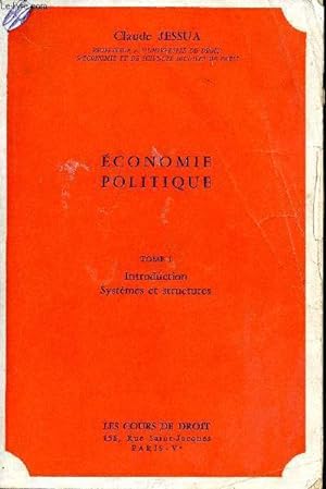 Image du vendeur pour Economie poliique. Tome 1 ; Introduction, systmes et structures mis en vente par Le-Livre