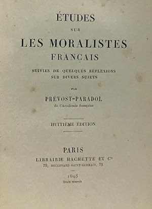 Études sur les moralistes français suivies de quelques réflexions sur divers sujets - 8e édition