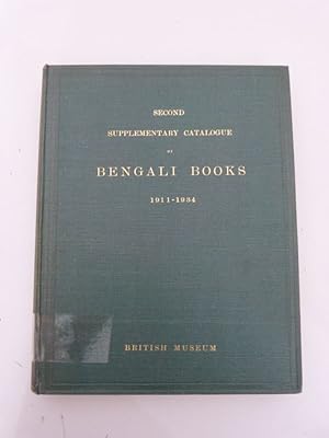 Bild des Verkufers fr Second Supplementary Catalogue of Bengali Books in the Library of the British Museum, Acquired During the Years 1911 - 1934. zum Verkauf von Antiquariat Bookfarm