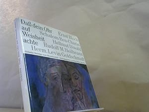 Daß dein Ohr auf Weisheit achte. Jüdische Beiträge zum Menschenbild. Herausgegeben von Karl Heinz...