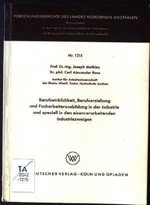 Bild des Verkufers fr Berufswirklichkeit, Berufserziehung und Facharbeiterausbildung in der Industrie und speziell in den eisenverarbeitenden Industriezweigen Forschungsberichte des Landes Nordrhein-Westfalen, Nr. 1215 zum Verkauf von books4less (Versandantiquariat Petra Gros GmbH & Co. KG)