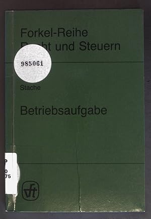 Seller image for Betriebsaufgabe. Forkel-Reihe "Recht und Steuern" for sale by books4less (Versandantiquariat Petra Gros GmbH & Co. KG)