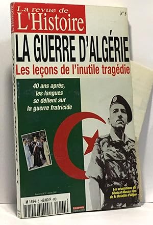 La guerre d'Algérie les leçons de l'inutile tragédie - la revue de l'histoire N°5 janvier 2001