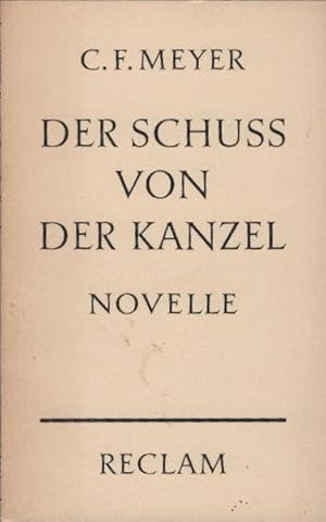 Bild des Verkufers fr Der Schuss von der Kanzel : Novelle. Conrad Ferdinand Meyer / Reclams Universal-Bibliothek ; Nr. 6944 zum Verkauf von Schrmann und Kiewning GbR