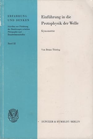 Einführung in die Protophysik der Welle : Kymometrie. von Bruno Thüring / Erfahrung und Denken ; ...