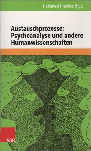 Seller image for Austauschprozesse: Psychoanalyse und andere Humanwissenschaften. Helmwart Hierdeis (Hg.) / Psychodynamische Psychotherapie, Psychoanalyse for sale by Schrmann und Kiewning GbR