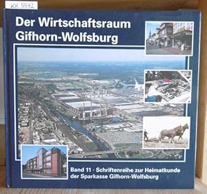 Image du vendeur pour Der Wirtschaftsraum Gifhorn-Wolfsburg. mis en vente par Versandantiquariat Trffelschwein