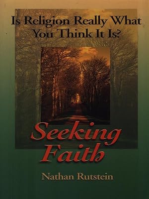 Immagine del venditore per Seeking Faith: Is Religion Really What You Think It Is? venduto da Librodifaccia