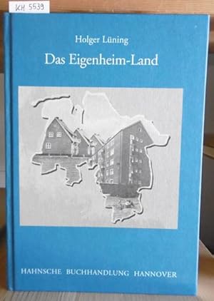 Seller image for Das Eigenheim-Land. Der ffentlich gefrderte Soziale Wohnungsbau in Niedersachsen whrend der 1950er Jahre. for sale by Versandantiquariat Trffelschwein