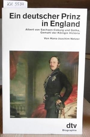 Imagen del vendedor de Ein deutscher Prinz in England. Albert von Sachsen-Coburg und Gotha, Gemahl der Knigin Victoria. a la venta por Versandantiquariat Trffelschwein