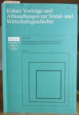 Seller image for Die Handelskammern und der Deutsche Handelstag im Interessengruppensystem des Deutschen Kaiserreichs. for sale by Versandantiquariat Trffelschwein