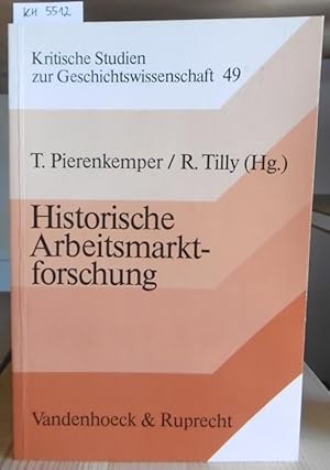 Bild des Verkufers fr Historische Arbeitsmarktforschung. Entstehung, Entwicklung und Probleme der Vermarktung von Arbeitskraft. zum Verkauf von Versandantiquariat Trffelschwein