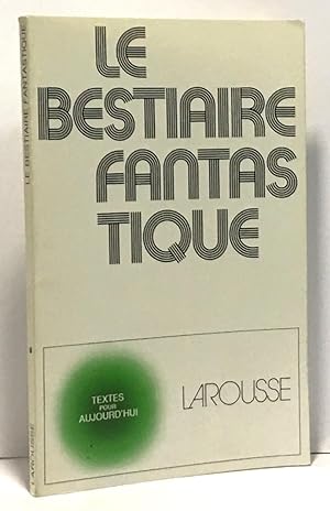 Seller image for Le Bestiaire fantastique for sale by crealivres