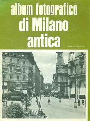 Bild des Verkufers fr Album fotografico di Milano antica zum Verkauf von Librodifaccia