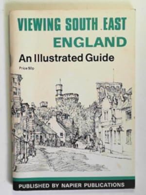 Image du vendeur pour Viewing South East England: an illustrated guide to Kent, Sussex, Surrey and E. Hampshire mis en vente par Cotswold Internet Books