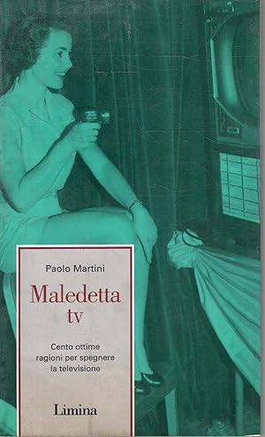 Seller image for Maledetta TV : cento ottime ragioni per spegnere la televisione for sale by Messinissa libri