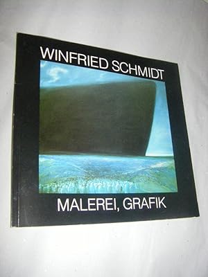 Winfried Schmidt. Malerei, Grafik