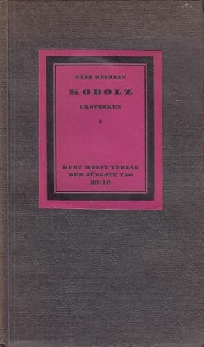 Kobolz : Grotesken / Hans Reimann; Der jüngste Tag, Bd. 39/40