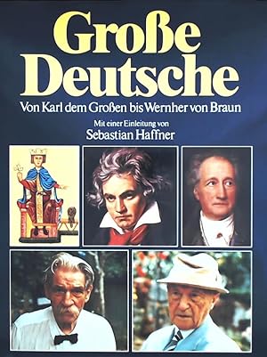 Seller image for Groe Deutsche - Von Karl dem Groen bis Wernher von Braun. Mit einer Einleitung von Sebastian Haffner for sale by Leserstrahl  (Preise inkl. MwSt.)