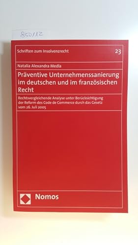 Seller image for Prventive Unternehmenssanierung im deutschen und im franzsischen Recht : rechtsvergleichende Analyse unter Bercksichtigung der Reform des Code de commerce durch das Gesetz vom 26. Juli 2005 for sale by Gebrauchtbcherlogistik  H.J. Lauterbach