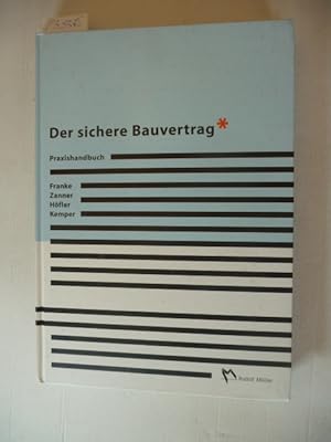 Bild des Verkufers fr Der sichere Bauvertrag : Praxishandbuch zum Verkauf von Gebrauchtbcherlogistik  H.J. Lauterbach