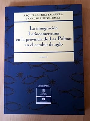 LA INMIGRACIÓN LATINOAMERICANA EN LA PROVINCIA DE LAS PALMAS EN EL CAMBIO DE SIGLO