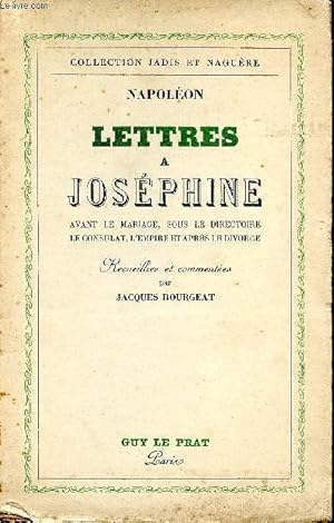 Seller image for Napoln. Lettres  Josphine avant le mariage, sous le Directoire, le Consulat, l'Empire et aprs le divorce. for sale by Le-Livre