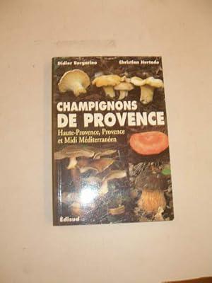 CHAMPIGNONS DE PROVENCE , HAUTE-PROVENCE , PROVENCE ET MIDI MEDITERRANEEN