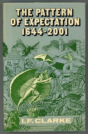 Seller image for The Pattern of Expectation 1644-2001 by I.F. Clarke for sale by Heartwood Books and Art