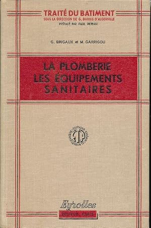 Imagen del vendedor de La plomberie les quipements sanitaires a la venta por LIBRAIRIE GIL-ARTGIL SARL