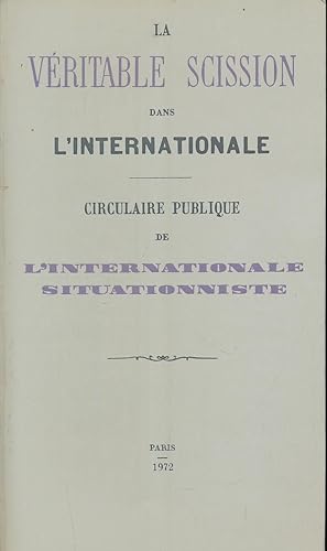 Bild des Verkufers fr La vritable scission dans l'Internationale. Ciruclaire publique de l'Internationale situationniste zum Verkauf von LIBRAIRIE GIL-ARTGIL SARL