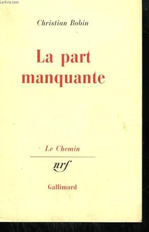 Image du vendeur pour LA PART MANQUANTE. mis en vente par Le-Livre