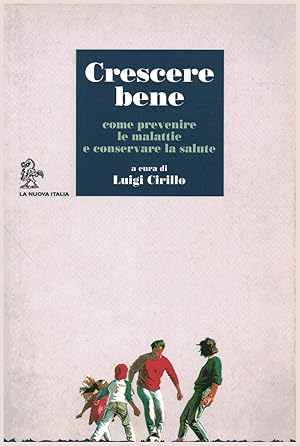 Image du vendeur pour Crescere bene come prevenire le malattie e conservare la salute mis en vente par Di Mano in Mano Soc. Coop